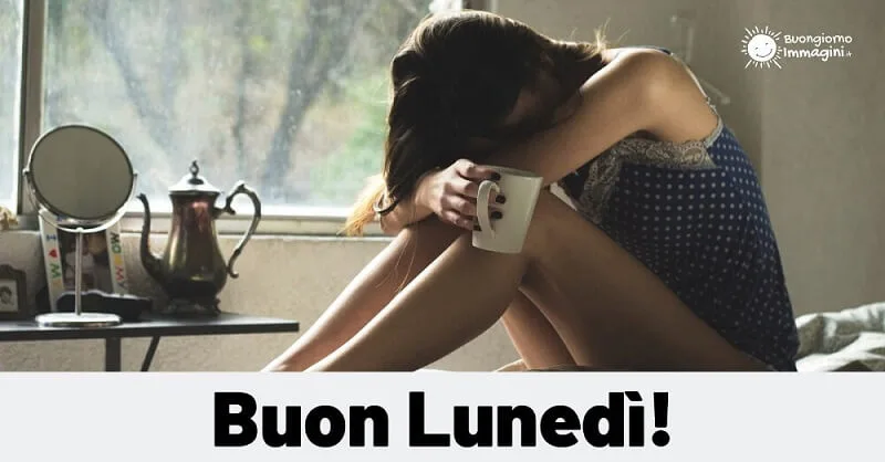 buon giorno lunedi