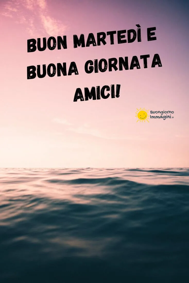 buon martedi e buona giornata