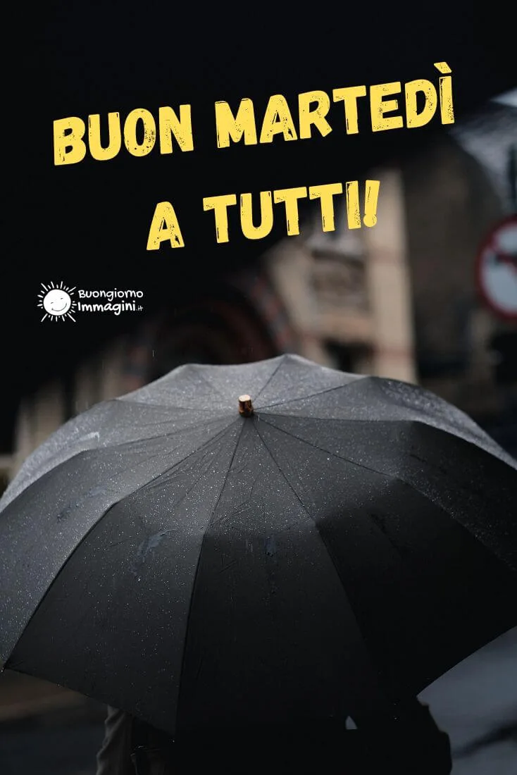 buon martedi piovoso