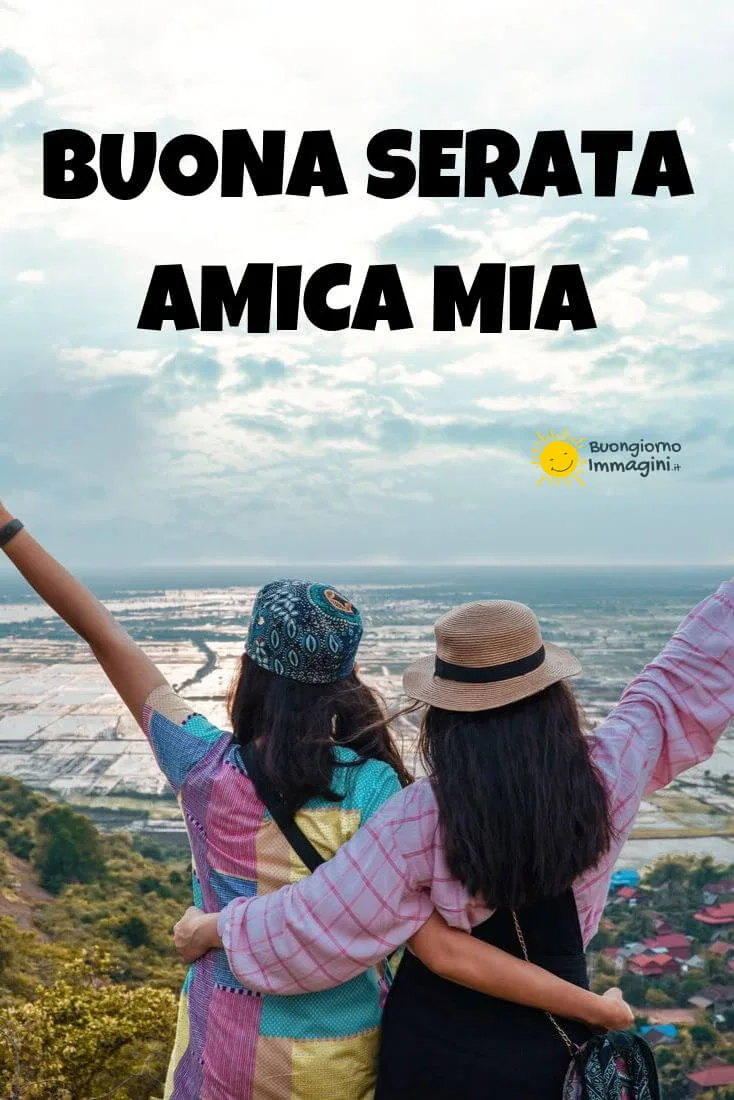 buona serata amica